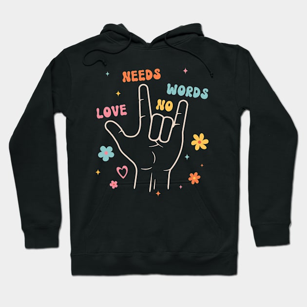 Love Needs No Words Sign Language Hoodie by antrazdixonlda